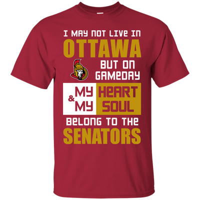 My Heart And My Soul Belong To The Ottawa Senators T Shirts