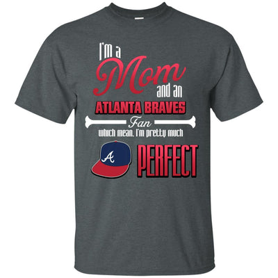 Cool Pretty Perfect Mom Fan Atlanta Braves T Shirt