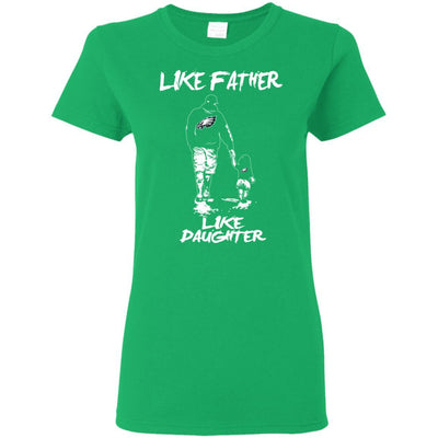 Like Father Like Daughter Philadelphia Eagles T Shirts