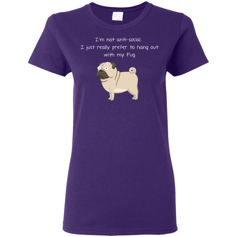 I'm Not Anti-Social Pug T Shirts
