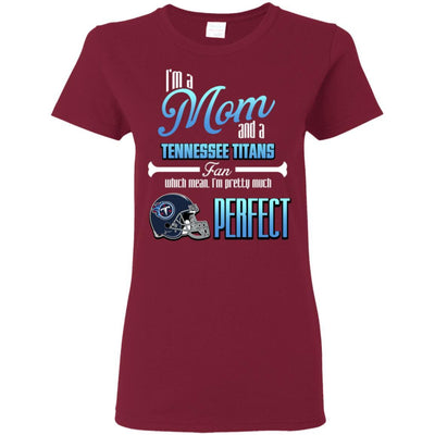 Cool Pretty Perfect Mom Fan Tennessee Titans T Shirt