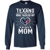 He Calls Mom Who Tackled My Houston Texans T Shirts