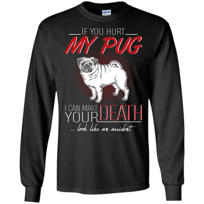 If You Hurt My Pug T Shirts