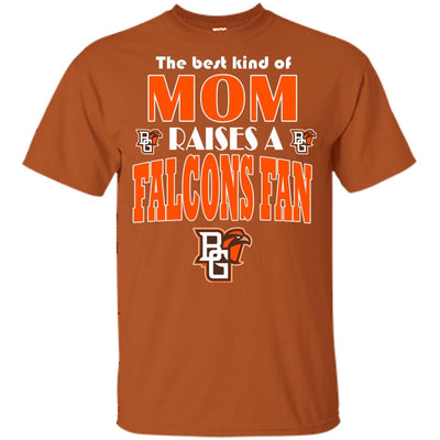 Best Kind Of Mom Raise A Fan Bowling Green Falcons T Shirts