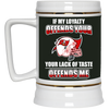 My Loyalty And Your Lack Of Taste Tampa Bay Buccaneers Mugs