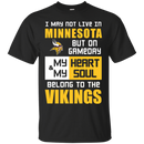 My Heart And My Soul Belong To The Minnesota Vikings T Shirts