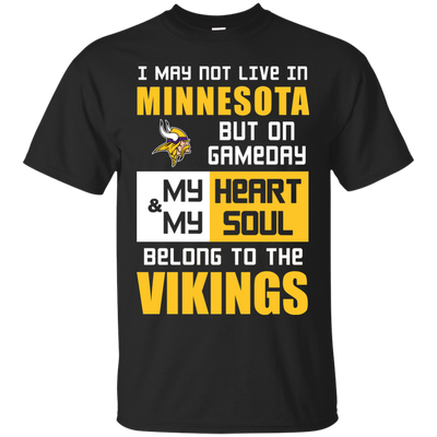 My Heart And My Soul Belong To The Minnesota Vikings T Shirts