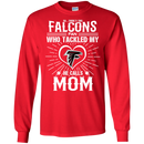 He Calls Mom Who Tackled My Atlanta Falcons T Shirts