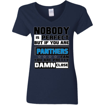 Nobody Is Perfect But If You Are A Panthers Fan T Shirts