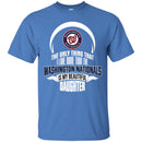 The Only Thing Dad Loves His Daughter Fan Washington Nationals T Shirt
