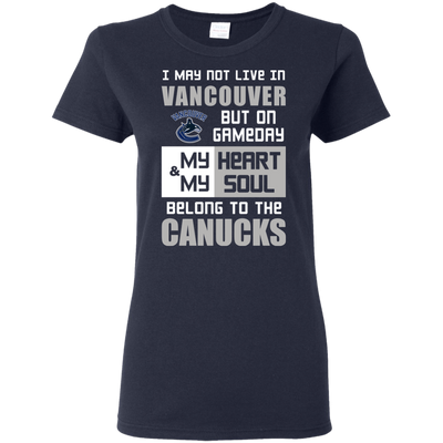 My Heart And My Soul Belong To The Vancouver Canucks T Shirts