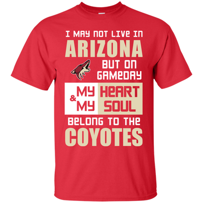 My Heart And My Soul Belong To The Arizona Coyotes T Shirts