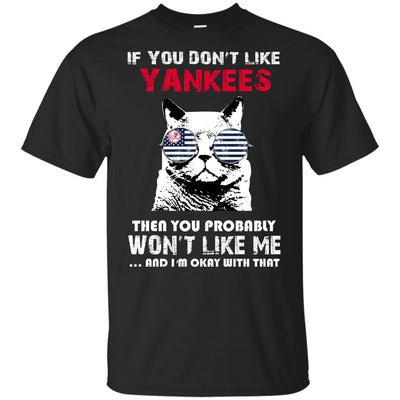 Something for you If You Don't Like New York Yankees T Shirt