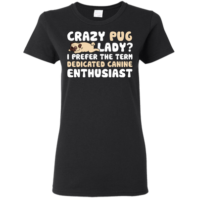 Crazy Pug Lady T Shirts