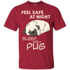 Feel Safe At Night Sleep With A Pug T Shirts