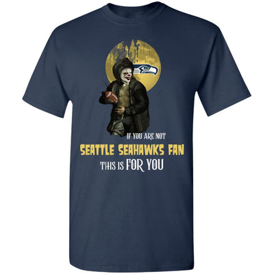 Become A Special Person If You Are Not Seattle Seahawks Fan T Shirt