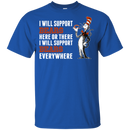 I Will Support Everywhere Chicago Bears T Shirts