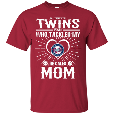 He Calls Mom Who Tackled My Minnesota Twins T Shirts