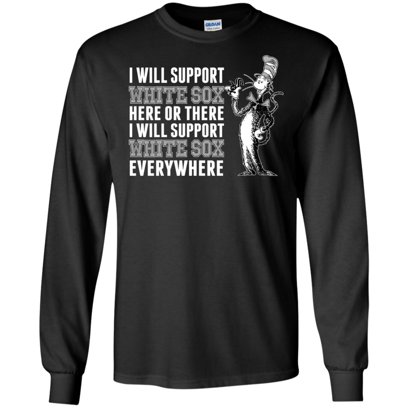 I Will Support Everywhere Chicago White Sox T Shirts
