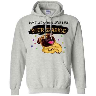Don't Let Anyone Ever Dull Your Sparkle Pug T Shirts