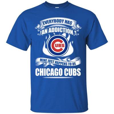 Everybody Has An Addiction Mine Just Happens To Be Chicago Cubs T Shirt