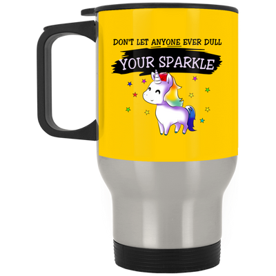 Don't Let Anyone Ever Dull Your Sparkle Unicorn Mugs