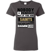 Nobody Is Perfect But If You Are A Saints Fan T Shirts