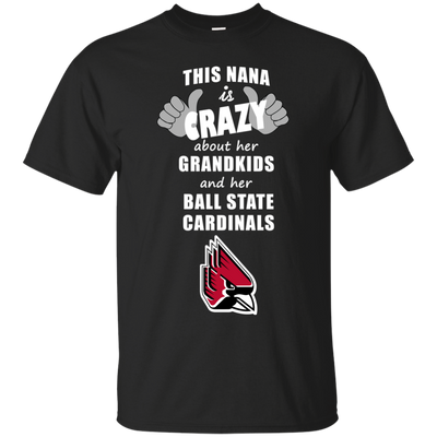 This Nana Is Crazy About Her Grandkids And Her Ball State Cardinals T Shirts