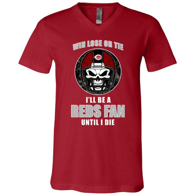Win Lose Or Tie Until I Die I'll Be A Fan Cincinnati Reds Red T Shirts