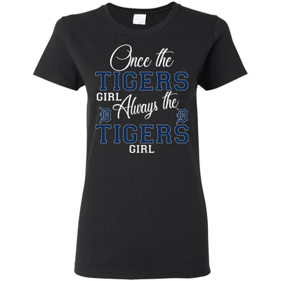 Always The Detroit Tigers Girl T Shirts