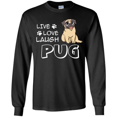 Live Love Laugh Pug T Shirts