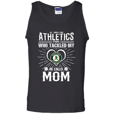 He Calls Mom Who Tackled My Oakland Athletics T Shirts