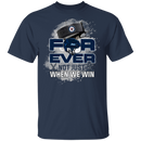 For Ever Not Just When We Win Winnipeg Jets T Shirt