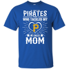 He Calls Mom Who Tackled My Pittsburgh Pirates T Shirts