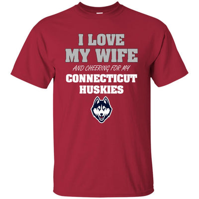 I Love My Wife And Cheering For My Connecticut Huskies T Shirts