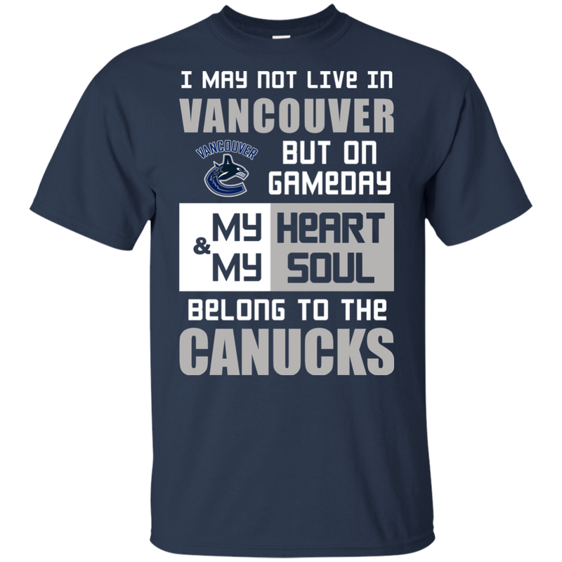 My Heart And My Soul Belong To The Vancouver Canucks T Shirts