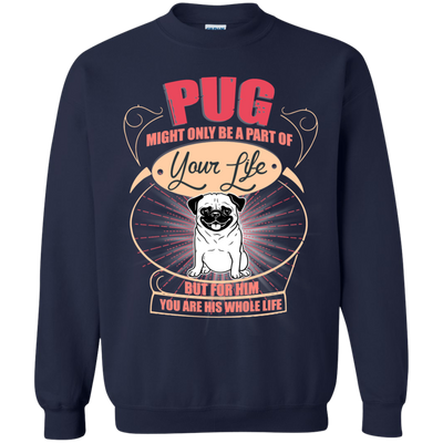 Pug Might Only A Part Of Your Life T Shirts