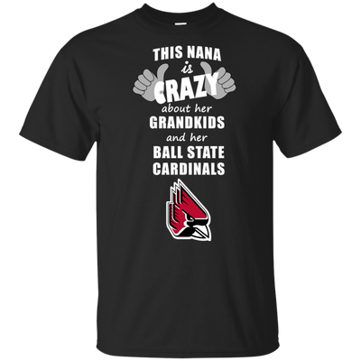 This Nana Is Crazy About Her Grandkids And Her Ball State Cardinals T Shirts