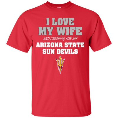 I Love My Wife And Cheering For My Arizona State Sun Devils T Shirts