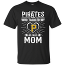 He Calls Mom Who Tackled My Pittsburgh Pirates T Shirts