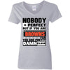 Nobody Is Perfect But If You Are A Browns Fan T Shirts