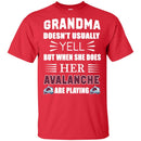 Grandma Doesn't Usually Yell Colorado Avalanche T Shirts