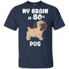 Pug - My brain is 80% T Shirts?