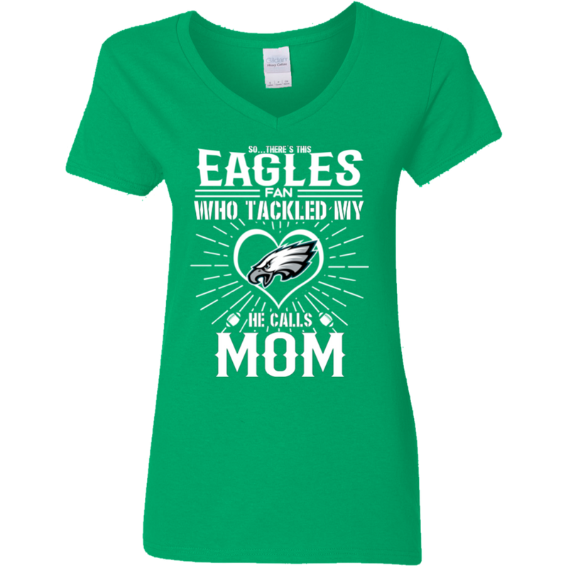 He Calls Mom Who Tackled My Philadelphia Eagles T Shirts