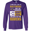 My Heart And My Soul Belong To The Baltimore Ravens T Shirts