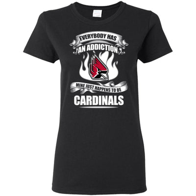 Everybody Has An Addiction Mine Just Happens To Be Ball State Cardinals T Shirt