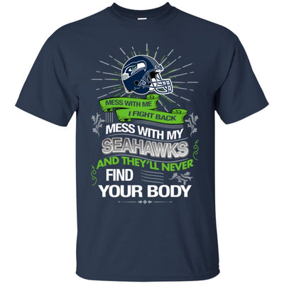 My Seattle Seahawks And They'll Never Find Your Body T Shirt