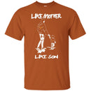 Like Mother Like Son Texas Longhorns T Shirt