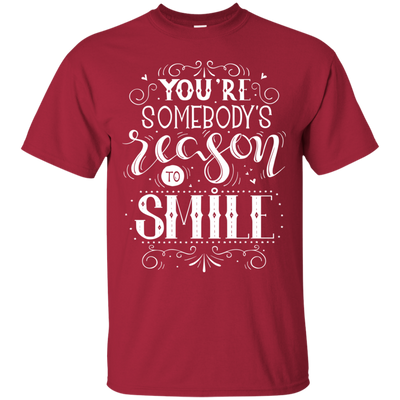 You Are Somebody's Reason To Smile T Shirts V1