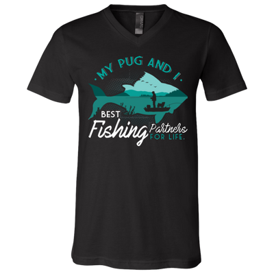 My Pug And I Best Fishing Partners For Life T Shirts